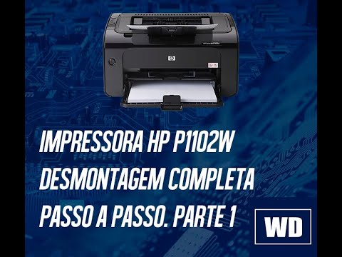 Impressora HP P1102w desmontagem completa parte 1
