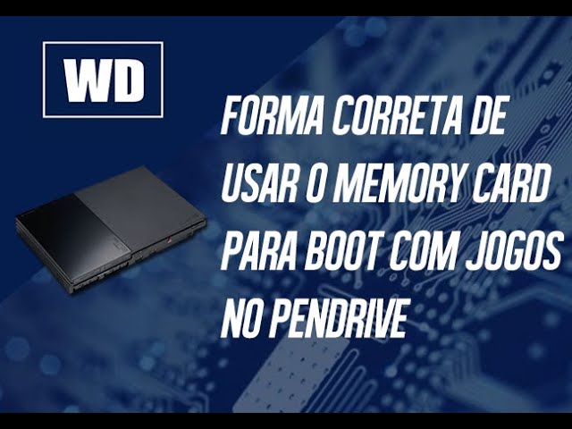Forma correta de usar o Memory Card para boot com jogos no pendrive ps2