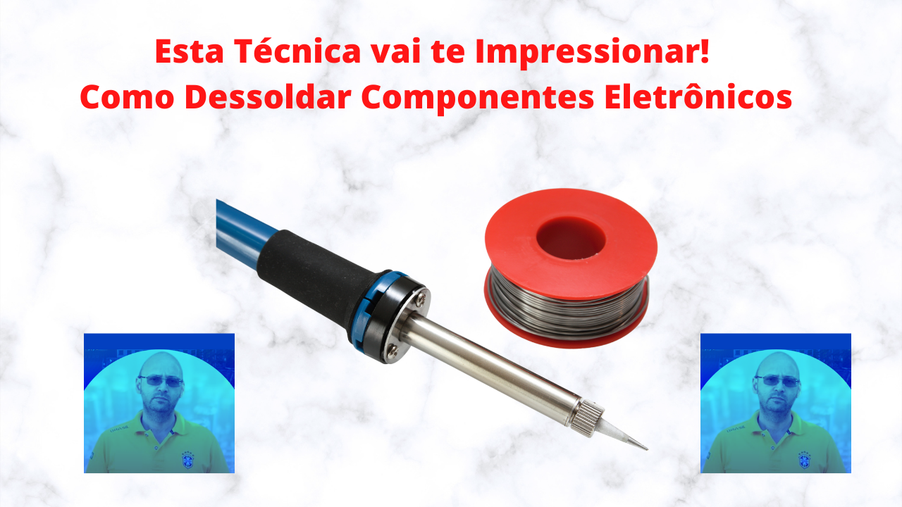 Esta Técnica vai te Impressionar! Como Dessoldar Componentes Eletrônico