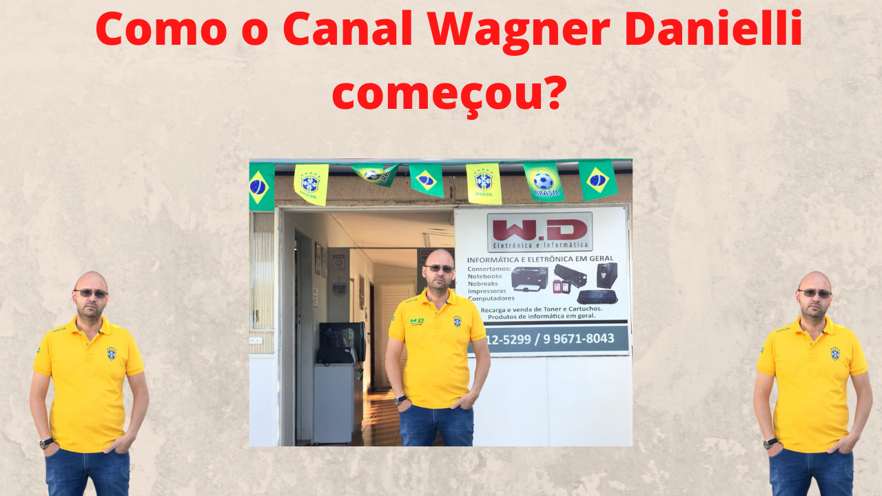 Como o canal Wagner Danielli Começou