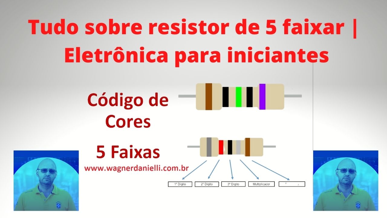 Tudo sobre resistor de 5 faixar | Eletrônica para iniciantes