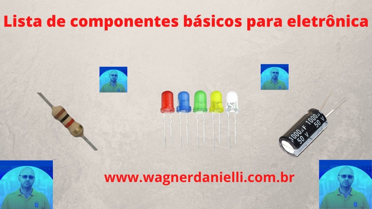 Lista de componentes básicos para eletrônica