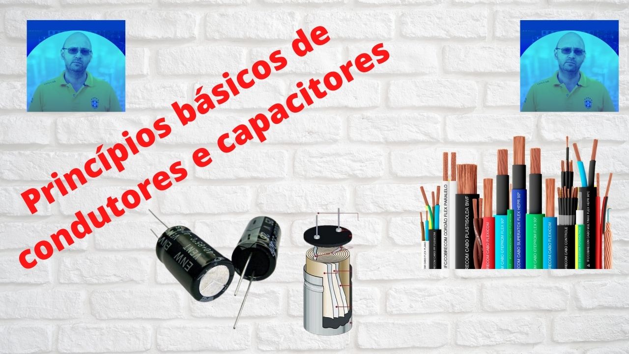 Princípios básicos de condutores e capacitores